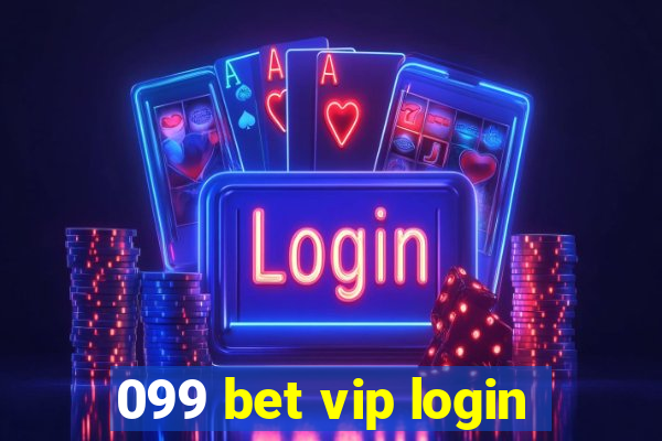 099 bet vip login